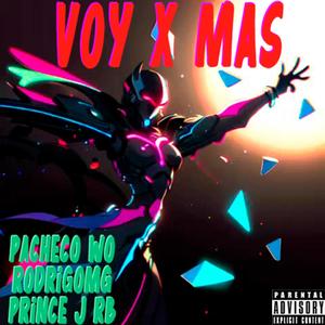 Voy x mas (feat. Pacheco Wo, RodrigoMG & PRINCE J RB)