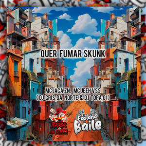 Quer Fumar Skunk (Explicit)