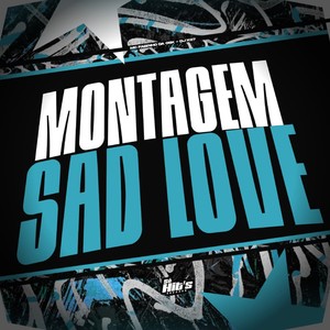 Montagem Sad Love (Explicit)