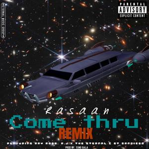 Come Thru (feat. R.J.X The Eternal, Ray Robb & Gt Sandiego) [Remix] [Explicit]