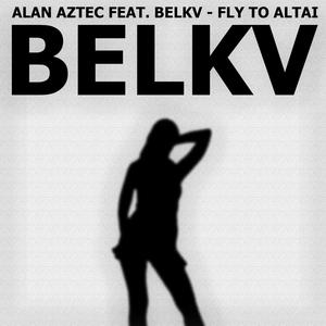 Fly to Altai (feat. Belkv)