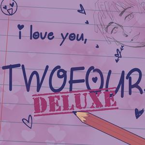 ILY TWOFOUR! [DELUXE] (Explicit)