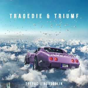 TRAGEDIE & TRIUMF (Explicit)