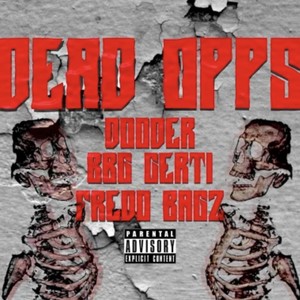 Dead opps (feat. Bbg certi & Fredo bagz) (Explicit)