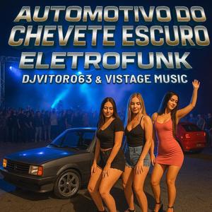 Automotivo do Chevete Escuro Eletrofunk (feat. djvitor063|Remix)