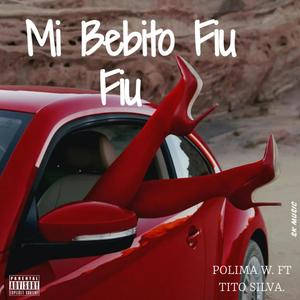 Mi Bebito Fiu Fiu Polima W. (feat. Tito Silva) [Remix]