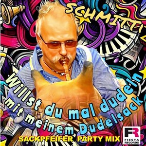 Willst du mal dudeln mit meinem Dudelsack (Sackpfeifer Party Mix)