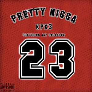 Pretty Nigga (feat. Jay Casanova) [Explicit]