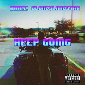 KEEP GOING (feat. BMec) [Explicit]