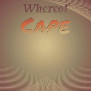 Whereof Cape