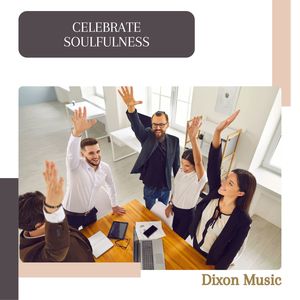 Celebrate Soulfulness (Original Mix)