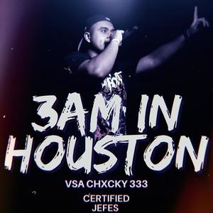 3AM IN HOUSTON (Explicit)