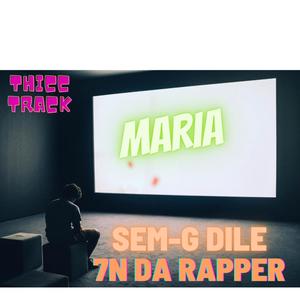 Maria (feat. Sem-G Dile & 7N Da Rapper)