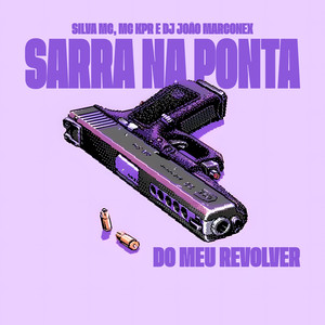 Sarra na Ponta do Meu Revolver (Explicit)