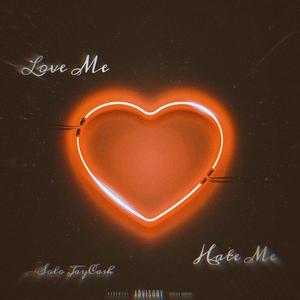 Love Me or Hate Me (Explicit)