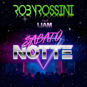 Roby Rossini - Sabato notte (Radio Edit)