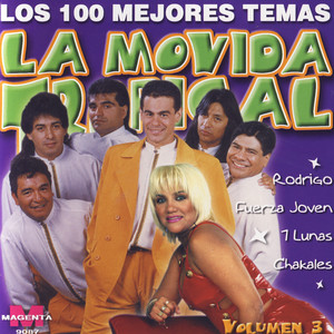 La Movida Tropical: Los 100 Mejores Temas Vol. 3