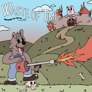 Waste of Time (Explicit)