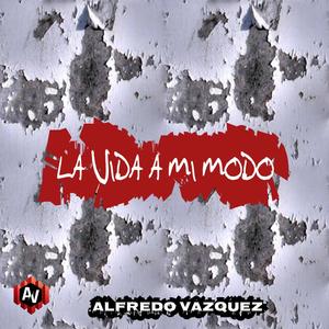 LA VIDA A MI MODO