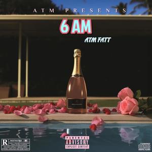6AM (Explicit)