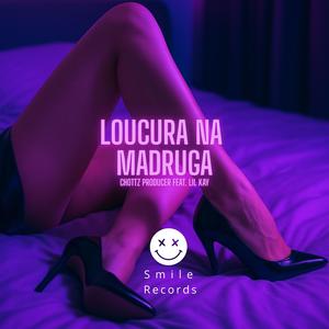 Chottz Producer - Loucura na Madruga (feat. Lil Kay)
