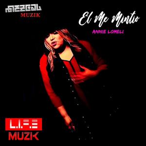 El Me Mintio (feat. Annie Lomeli)