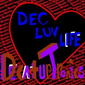 Dec Luv Life (feat. E-Dub)