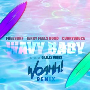 Wavy Baby (feat. G Lilly Vibes) [Woahh Remix]