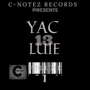 C-Notez Records presents- Yac Luie 13- Volume I (Explicit)