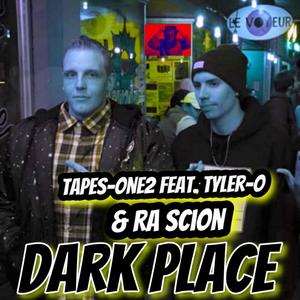 Dark Place(feat. Tyler-O & Ra Scion) (Explicit)