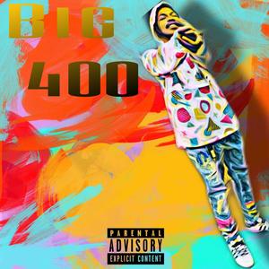 Big 400 (Explicit)