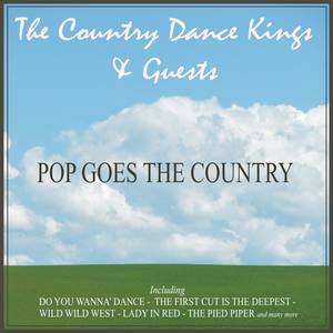 Pop Goes The Country - The Country Dance Kings and Guests