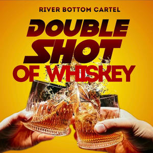 Double Shot of Whiskey (Explicit)