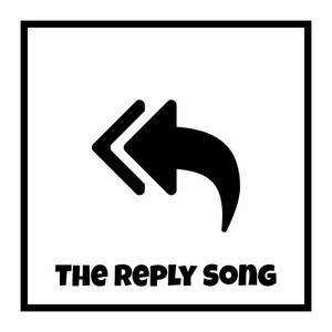 The Reply Song