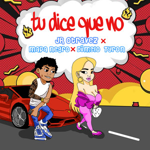 Tu Dice Que No (Explicit)