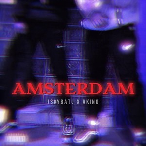 AMSTERDAM (feat. JSOYBATU) (Explicit)