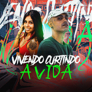 VIVENDO CURTINDO A VIDA (Explicit)