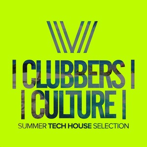 Clubbers Culture: Summer Tech House Selection