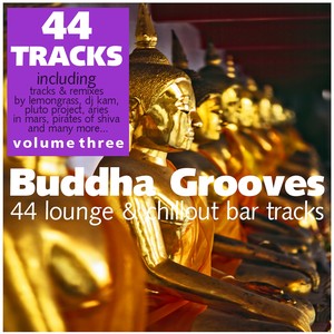 Buddha Grooves, Vol. 3 - 43 Lounge & Chillout Bar Tracks