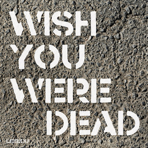 wishyouweredead