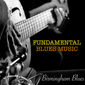 Birmingham Blues Fundamental Blues Music
