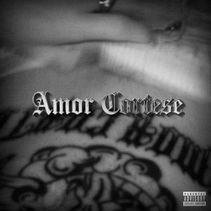 Amor Cortese (Explicit)