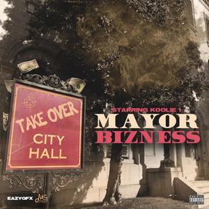 Mayor Bizness (Explicit)