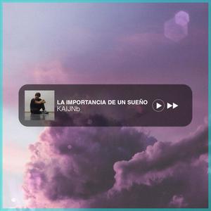 LA IMPORTANCIA DE UN SUEÑO (feat. macky) (Explicit)