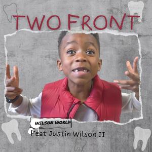 Two Front (feat. Justin Andrew Wilson, II)