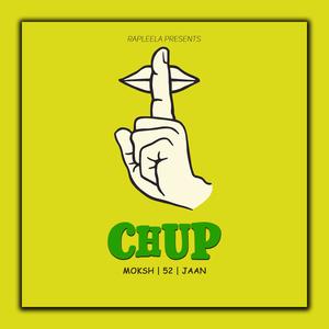 Chup (feat. 52 & Jaan) [Explicit]