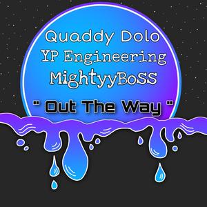 Out The Way (feat. YP Engineering & MightyyBoss) [Explicit]