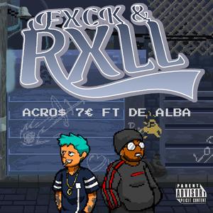 Fxck & Rxll(feat. De Alba) (Explicit)