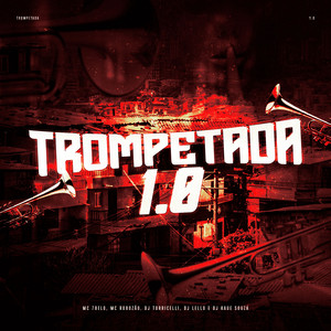 Trompetada 1.0 (feat. Mc Robozão & Dj Lello) [Explicit]