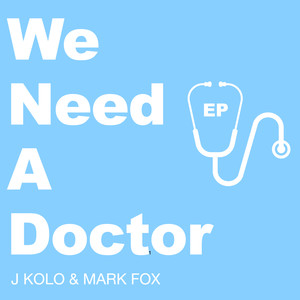 We Need A Doctor - EP (Explicit)